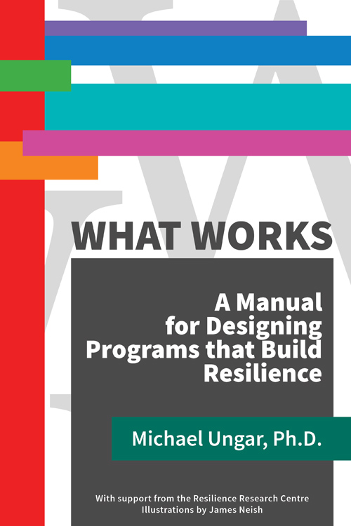 What Works Manual by Michael Ungar